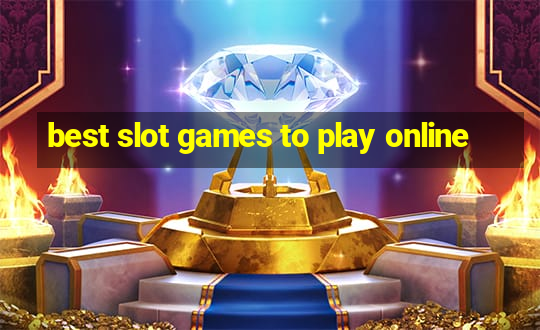 best slot games to play online