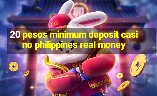 20 pesos minimum deposit casino philippines real money