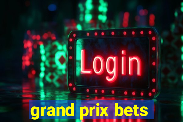 grand prix bets