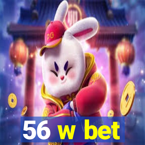 56 w bet