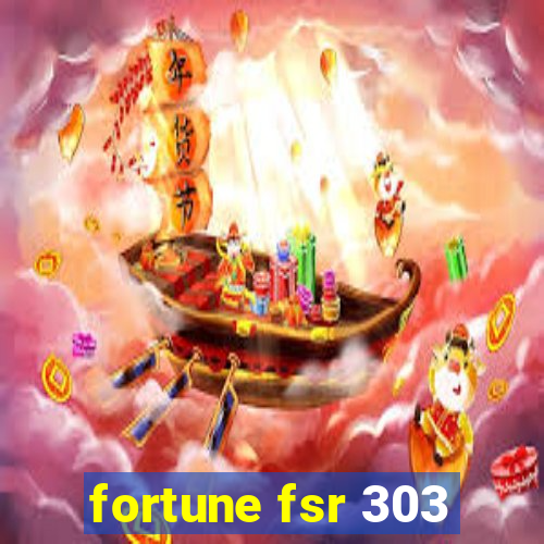 fortune fsr 303