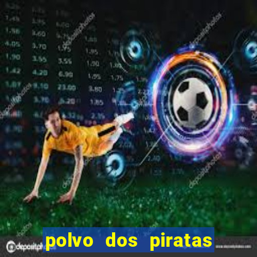 polvo dos piratas do caribe