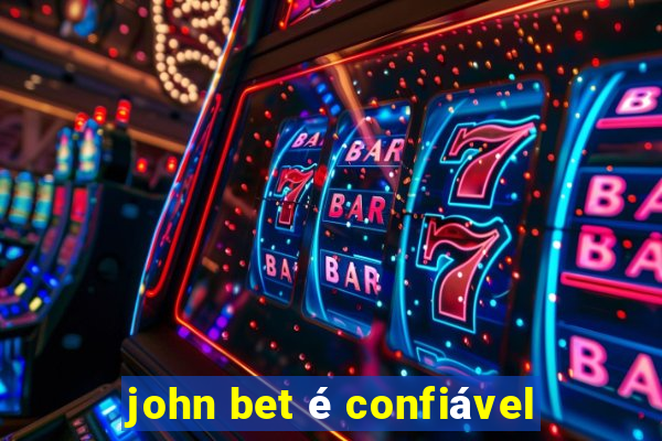 john bet é confiável