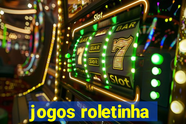 jogos roletinha