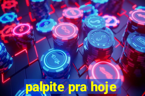 palpite pra hoje