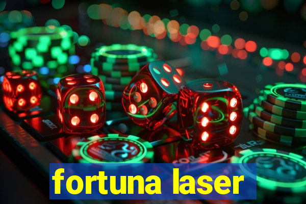 fortuna laser