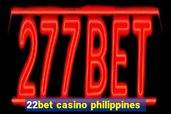 22bet casino philippines