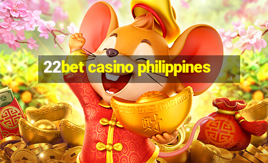 22bet casino philippines