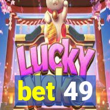 bet 49