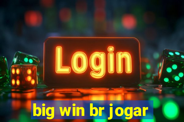 big win br jogar