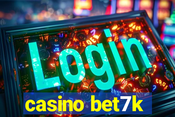 casino bet7k