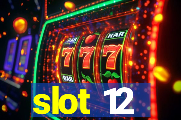 slot 12