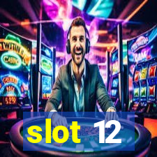 slot 12