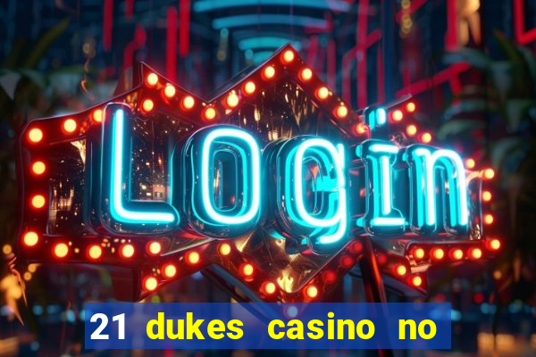 21 dukes casino no deposit bonus codes