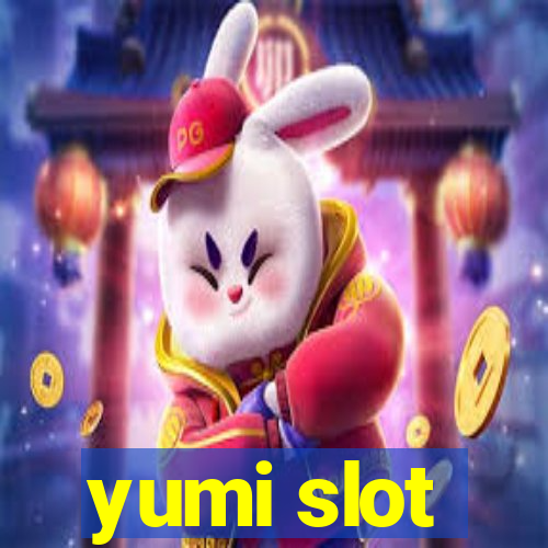 yumi slot