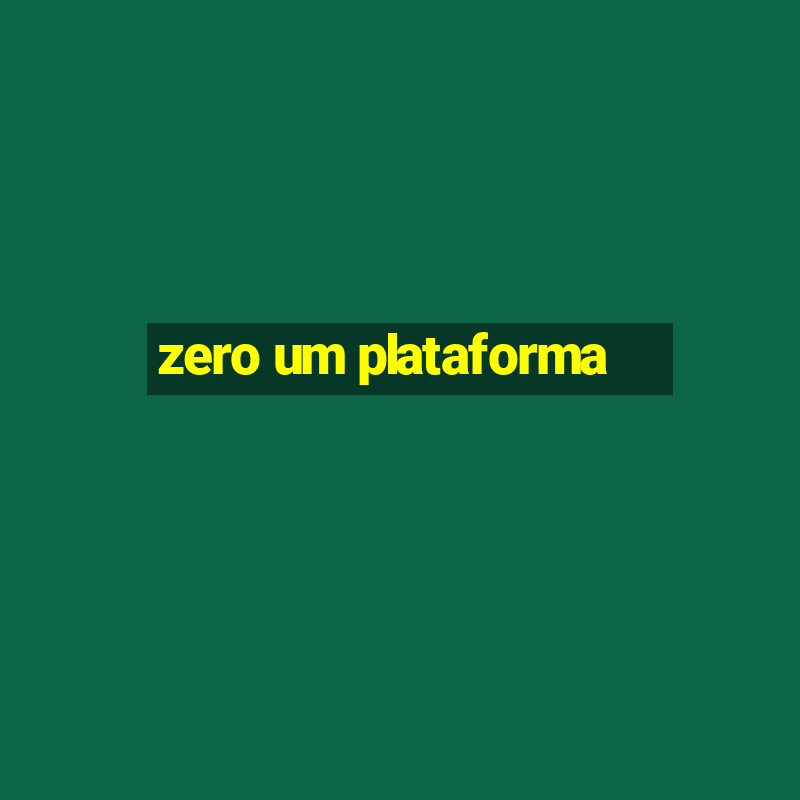 zero um plataforma