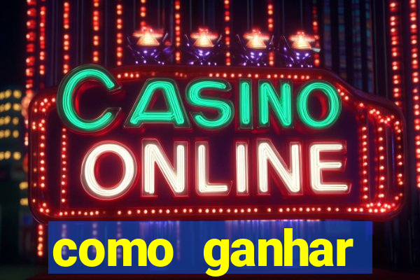 como ganhar dinheiro nos jogos slots