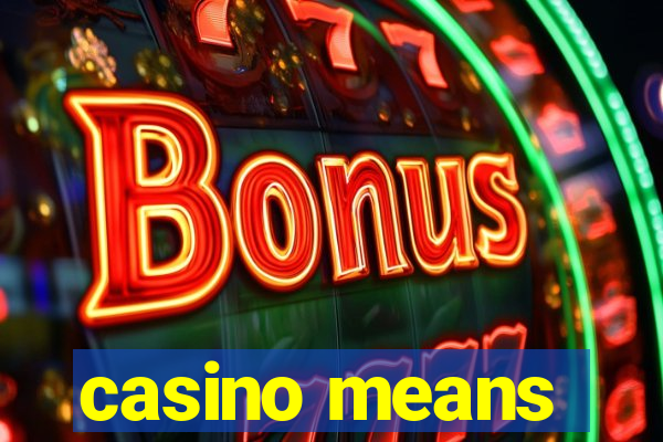 casino means