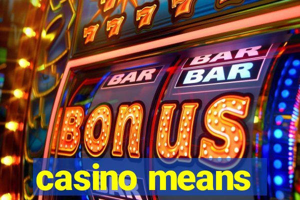 casino means