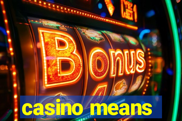 casino means