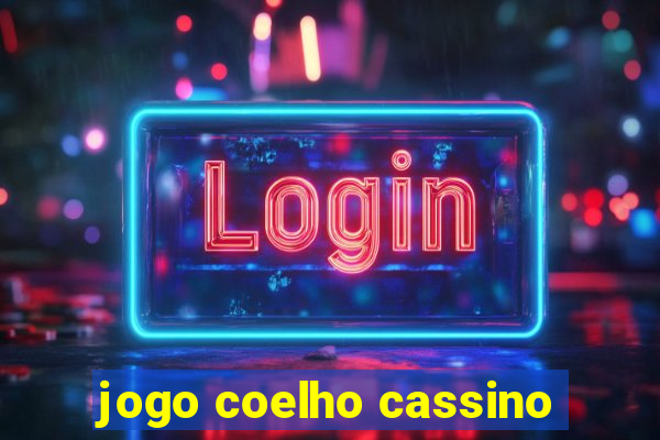 jogo coelho cassino