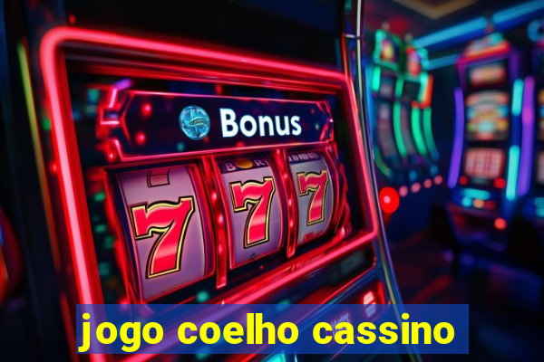 jogo coelho cassino