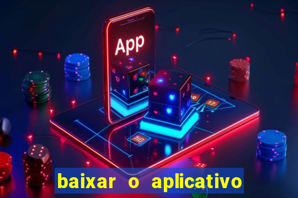 baixar o aplicativo da bet sport