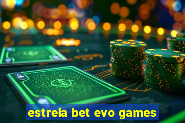 estrela bet evo games