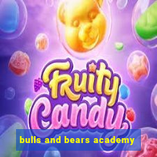 bulls and bears academy