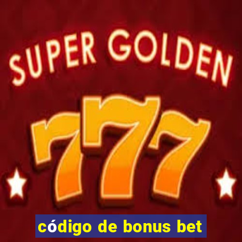 código de bonus bet