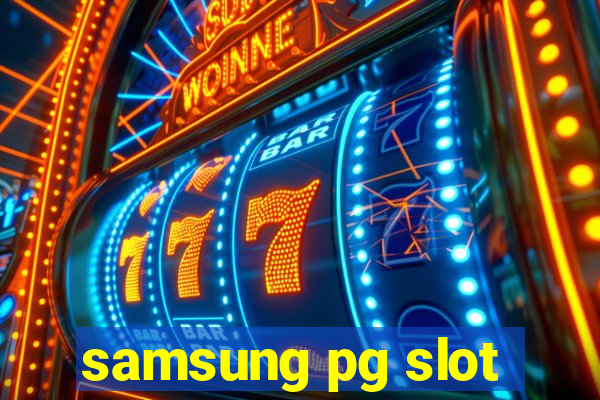 samsung pg slot