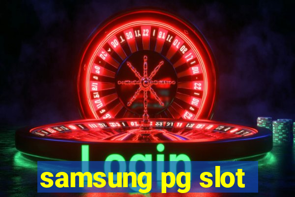 samsung pg slot