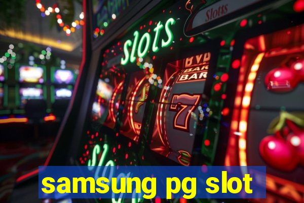 samsung pg slot