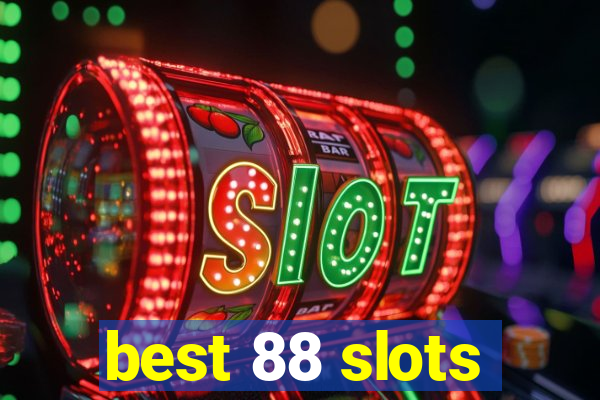 best 88 slots