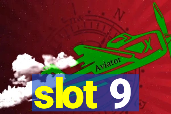 slot 9