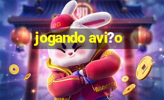 jogando avi?o