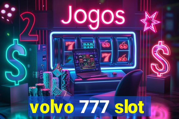 volvo 777 slot