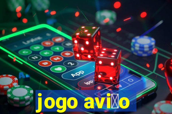 jogo avi茫o