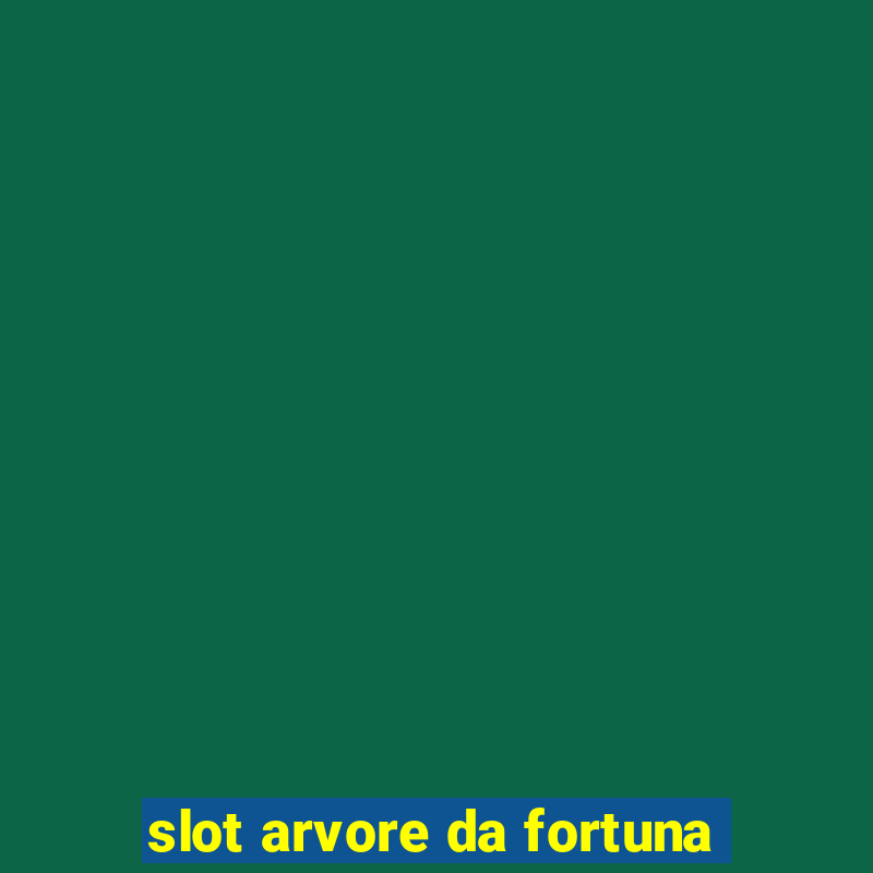 slot arvore da fortuna