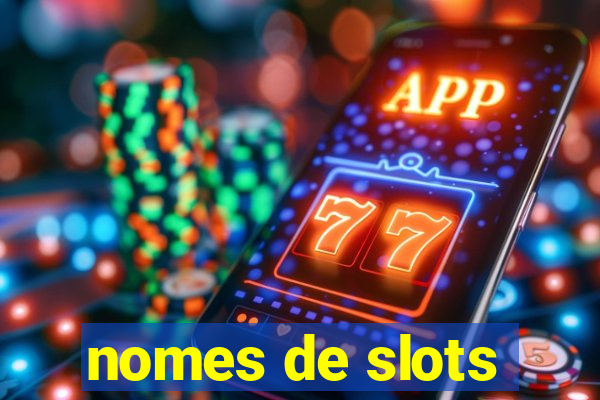 nomes de slots