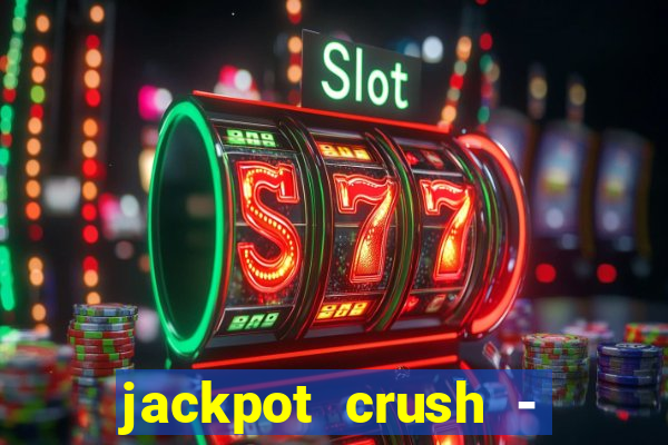 jackpot crush - slots games