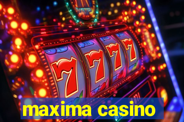 maxima casino