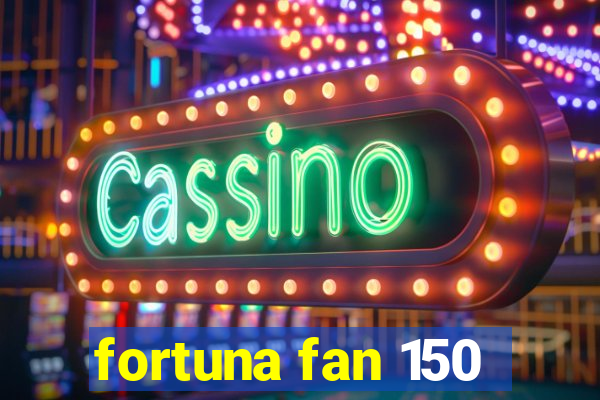 fortuna fan 150