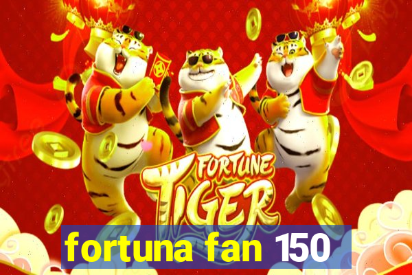 fortuna fan 150