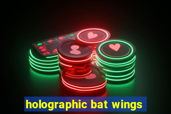 holographic bat wings