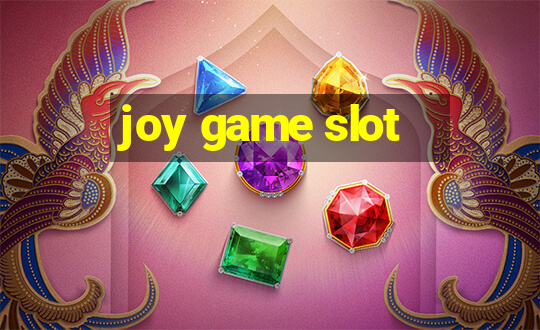 joy game slot