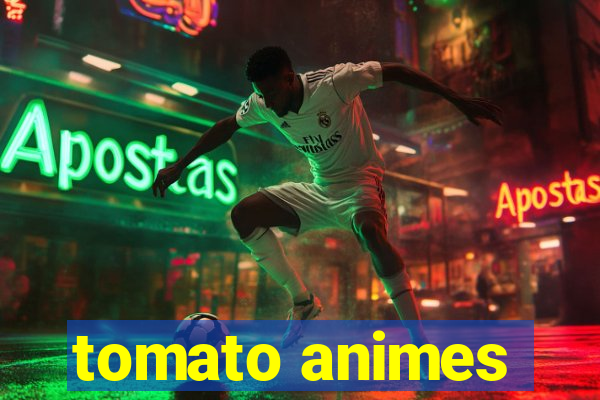 tomato animes