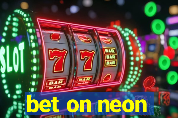 bet on neon