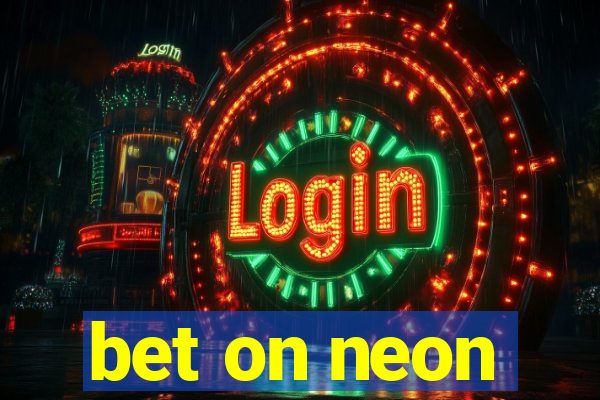 bet on neon