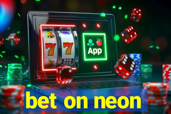 bet on neon